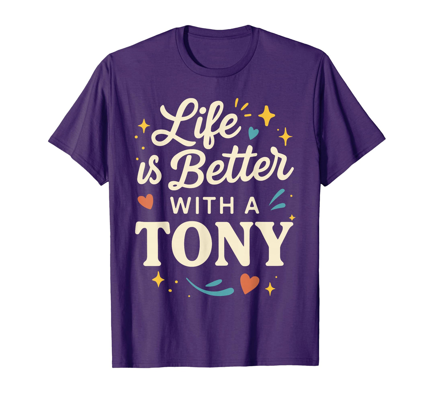 Life Is Better With A TONY T-Shirt Funny Name Tee TONY T-Shirt