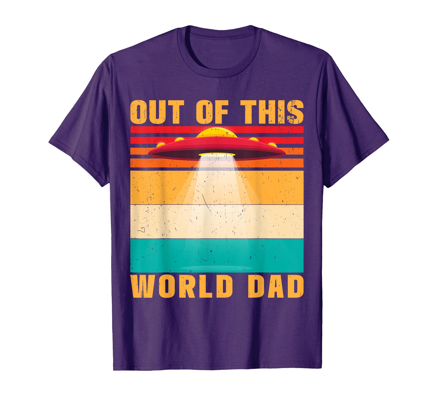 Out Of This World Dad Alien Father's Day T-Shirt