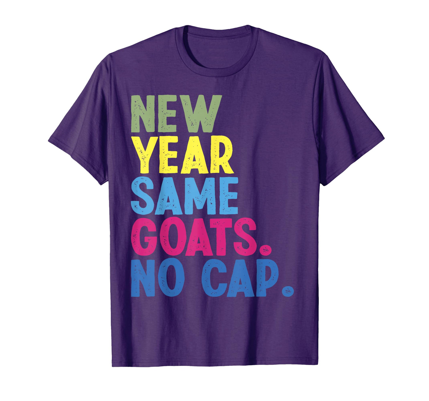 New Year Same Goats No Cap Funny Teen Slang Matching Teacher T-Shirt