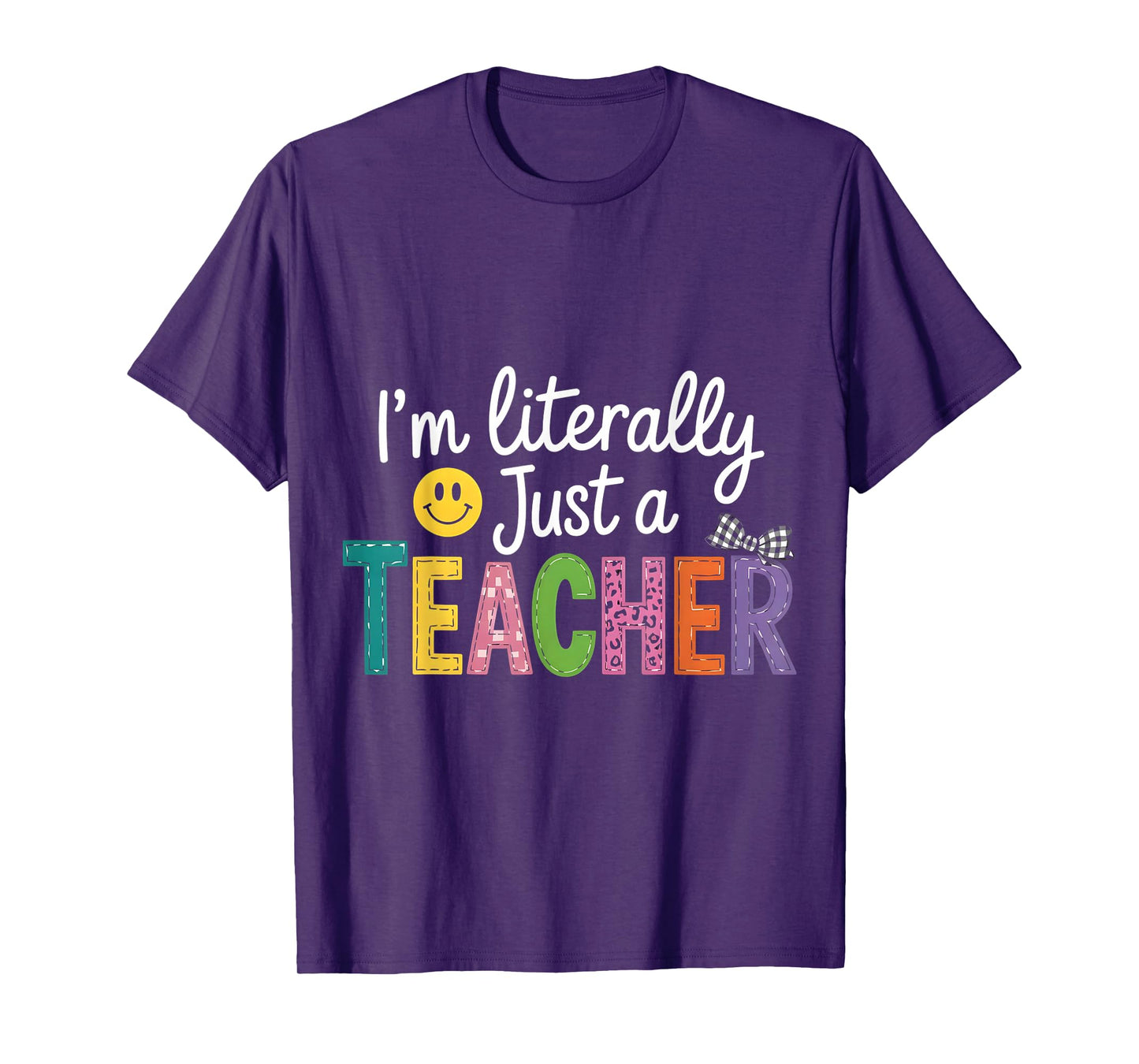 I'm Literally Just A Teacher Funny Teacher Appreciation T-Shirt