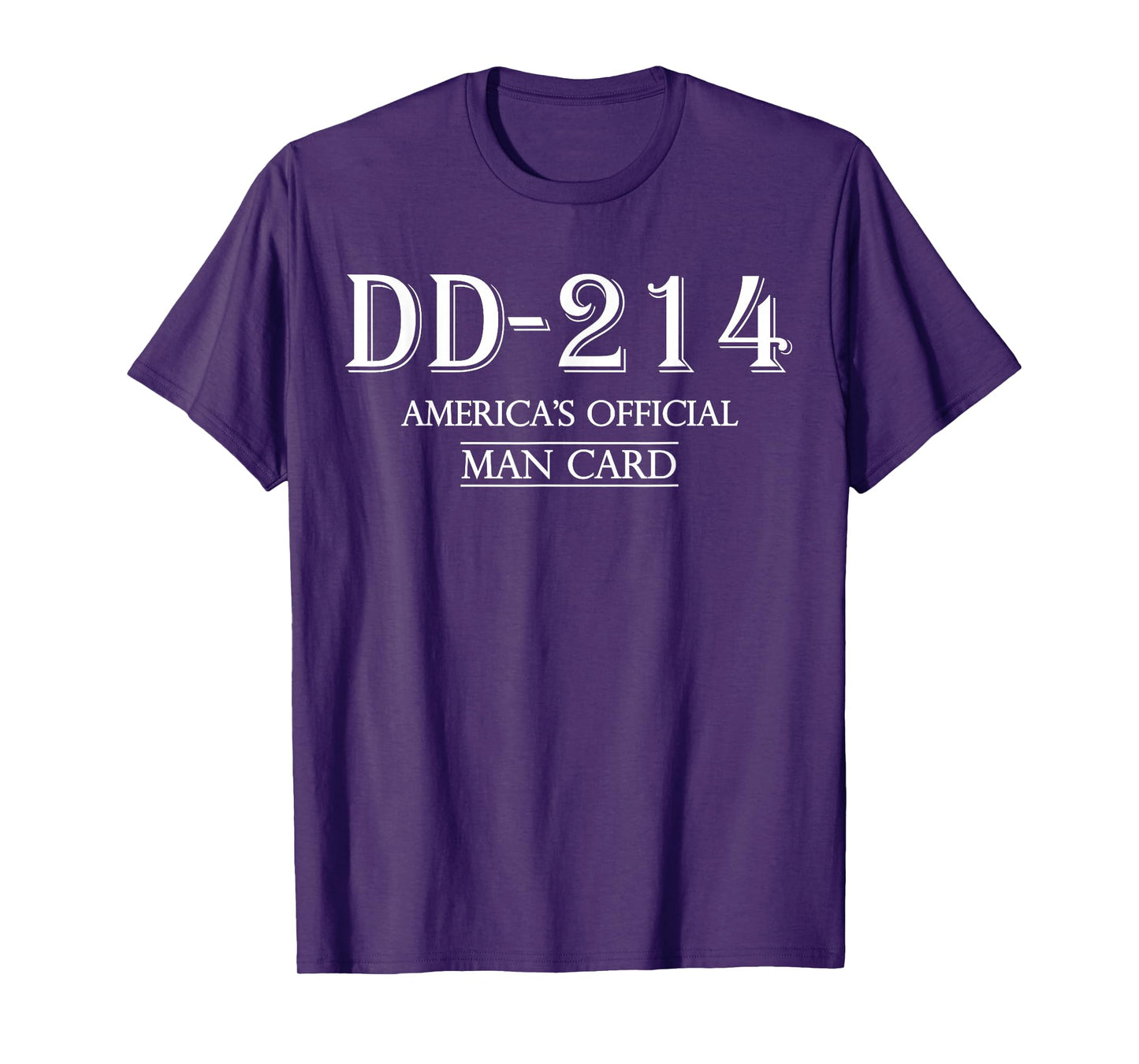 DD-214 America’s Official Man Card, Proud Veteran Military T-Shirt