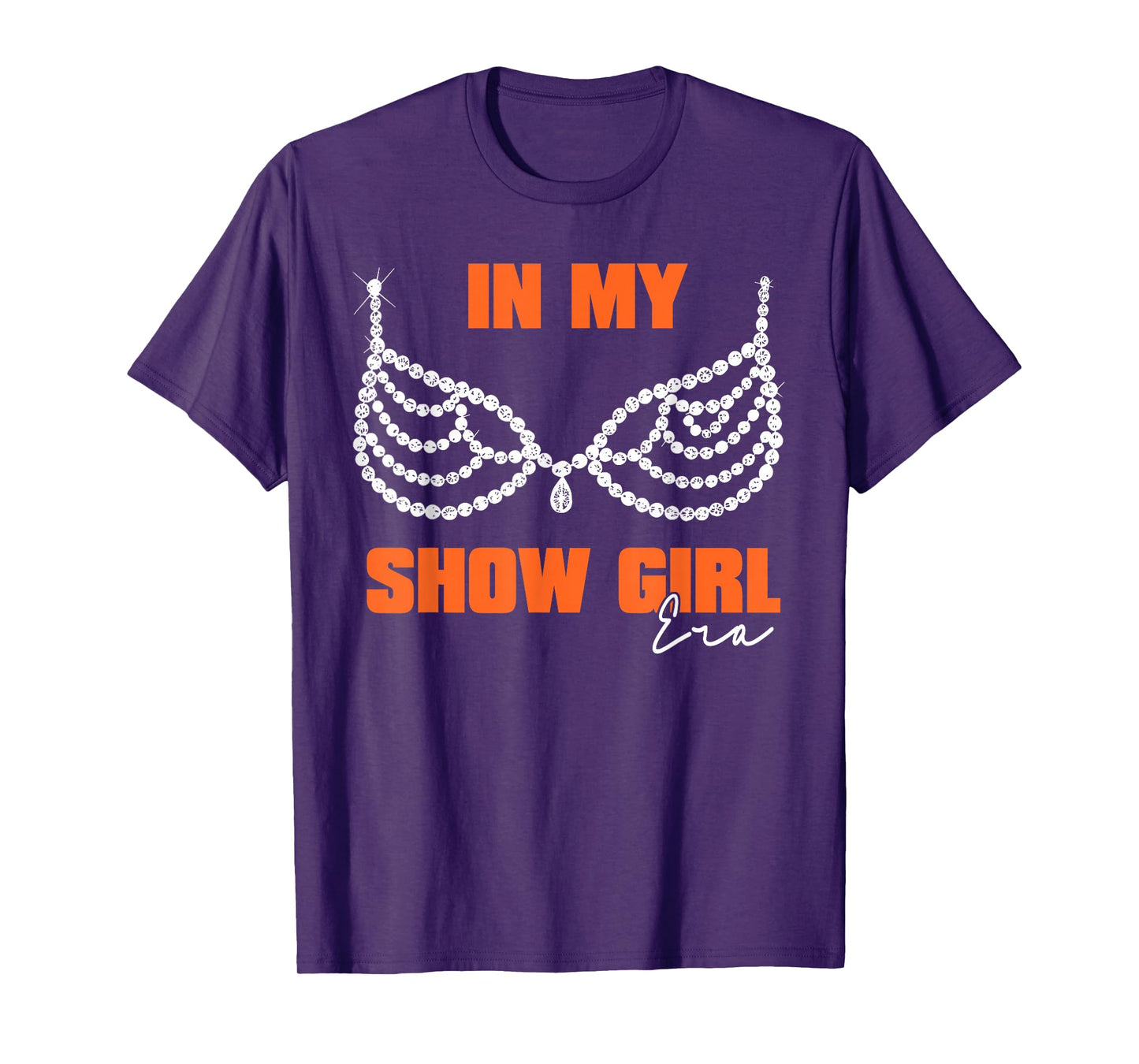 The Life of A Show Girl for Men Women T-Shirt