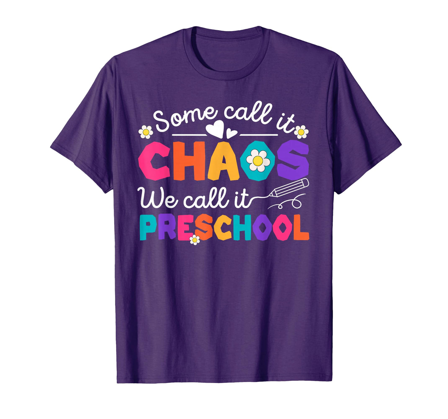 Some Call It Chaos We Call It Preschool Back To School T-Shirt