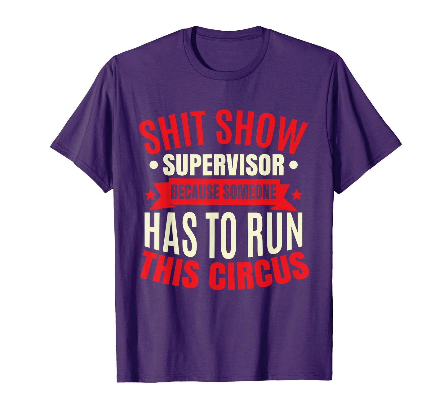 Funny Shitshow Supervisor Saying T-Shirt