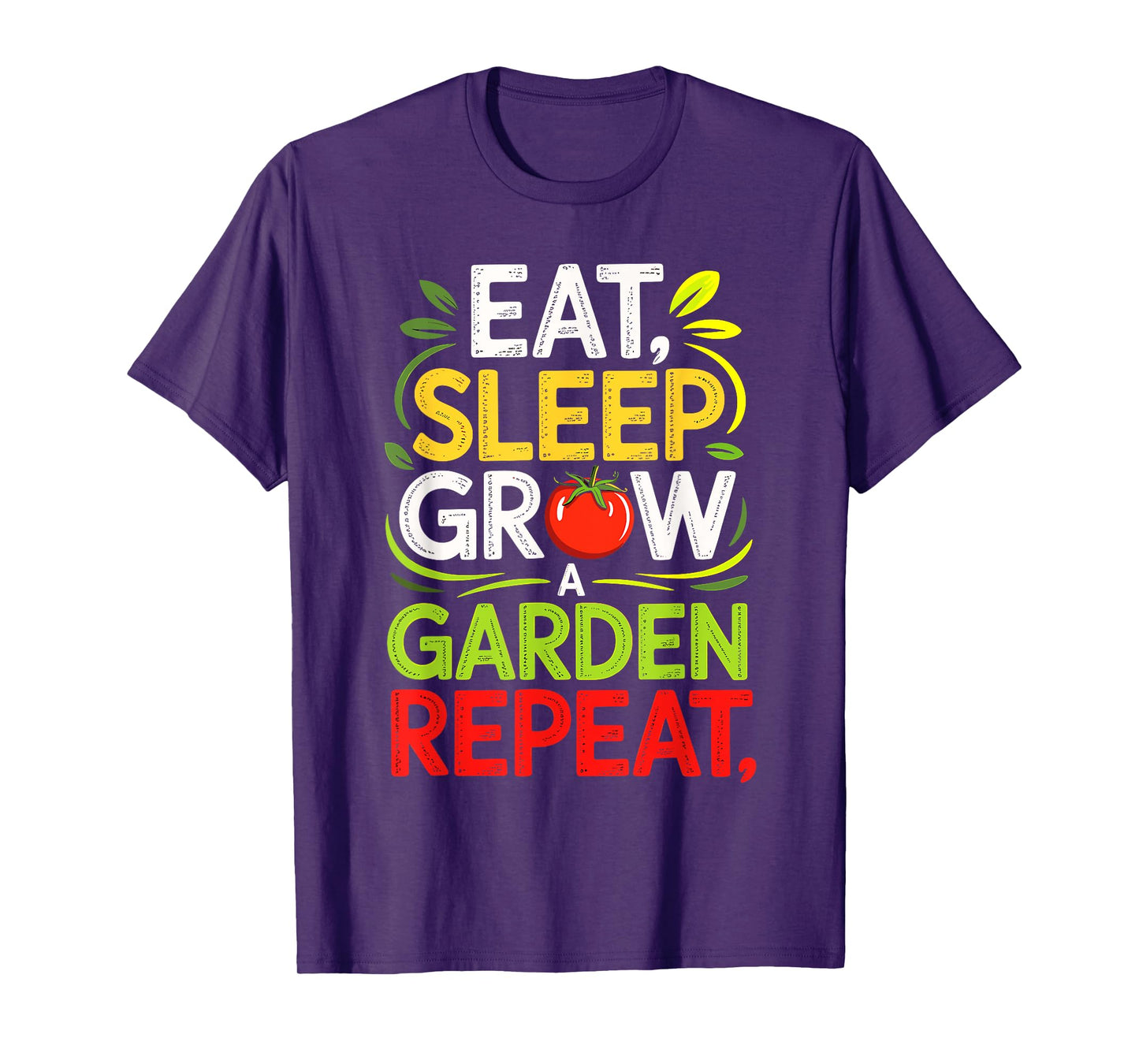 Eat Sleep Grow A Garden Repeat Urban Veggie Plant Life T-Shirt