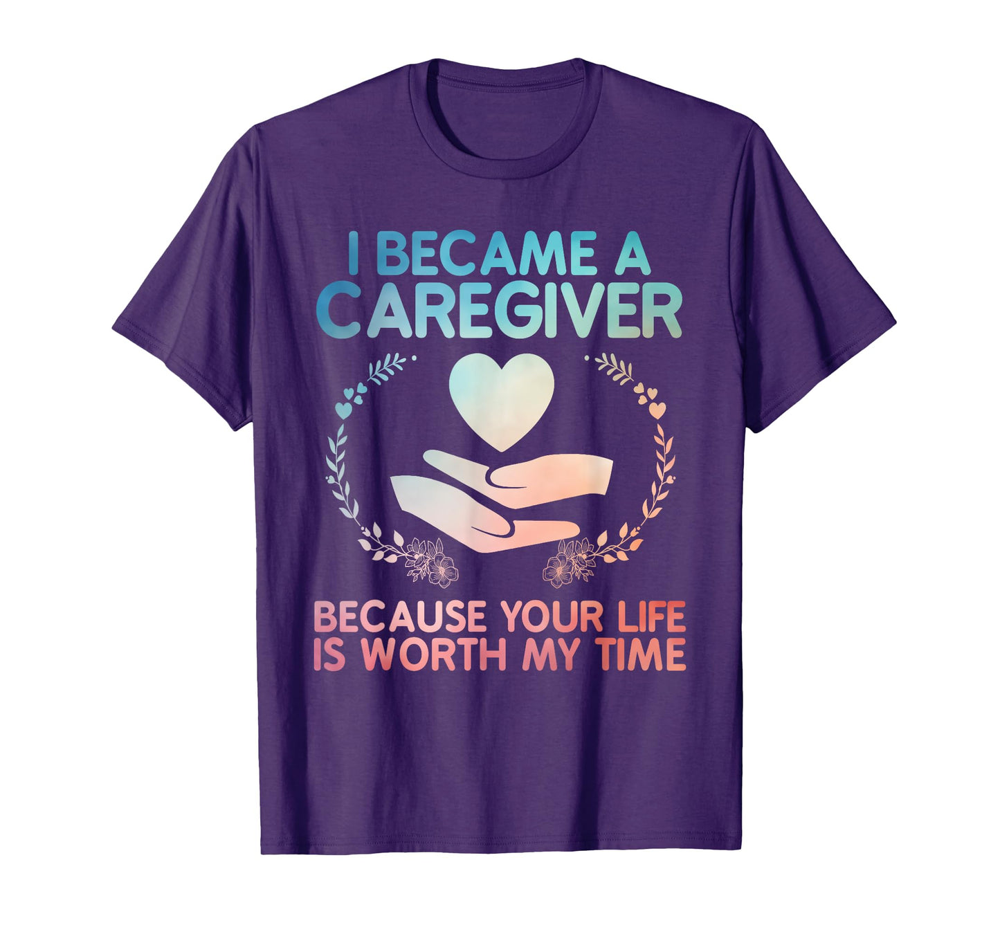 Caregiver Art For Men Women Medical Health Worker Caregiver T-Shirt