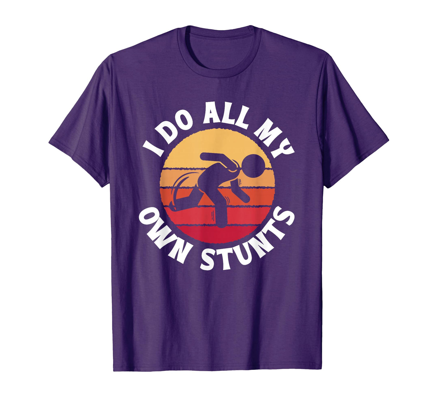 I Do All My Own Stunts Comical Self-Deprecation T-Shirt