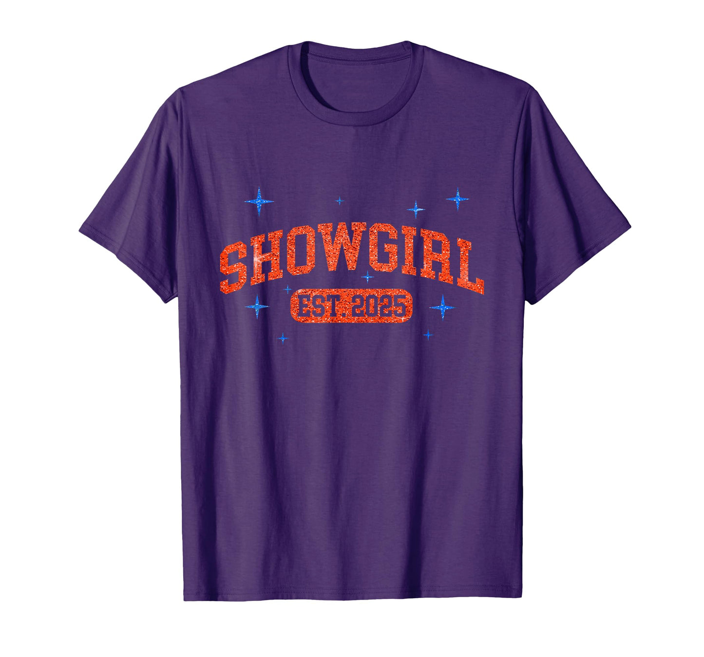 Showgirls Established 2025 | Life of a Show Girl Apparel T-Shirt