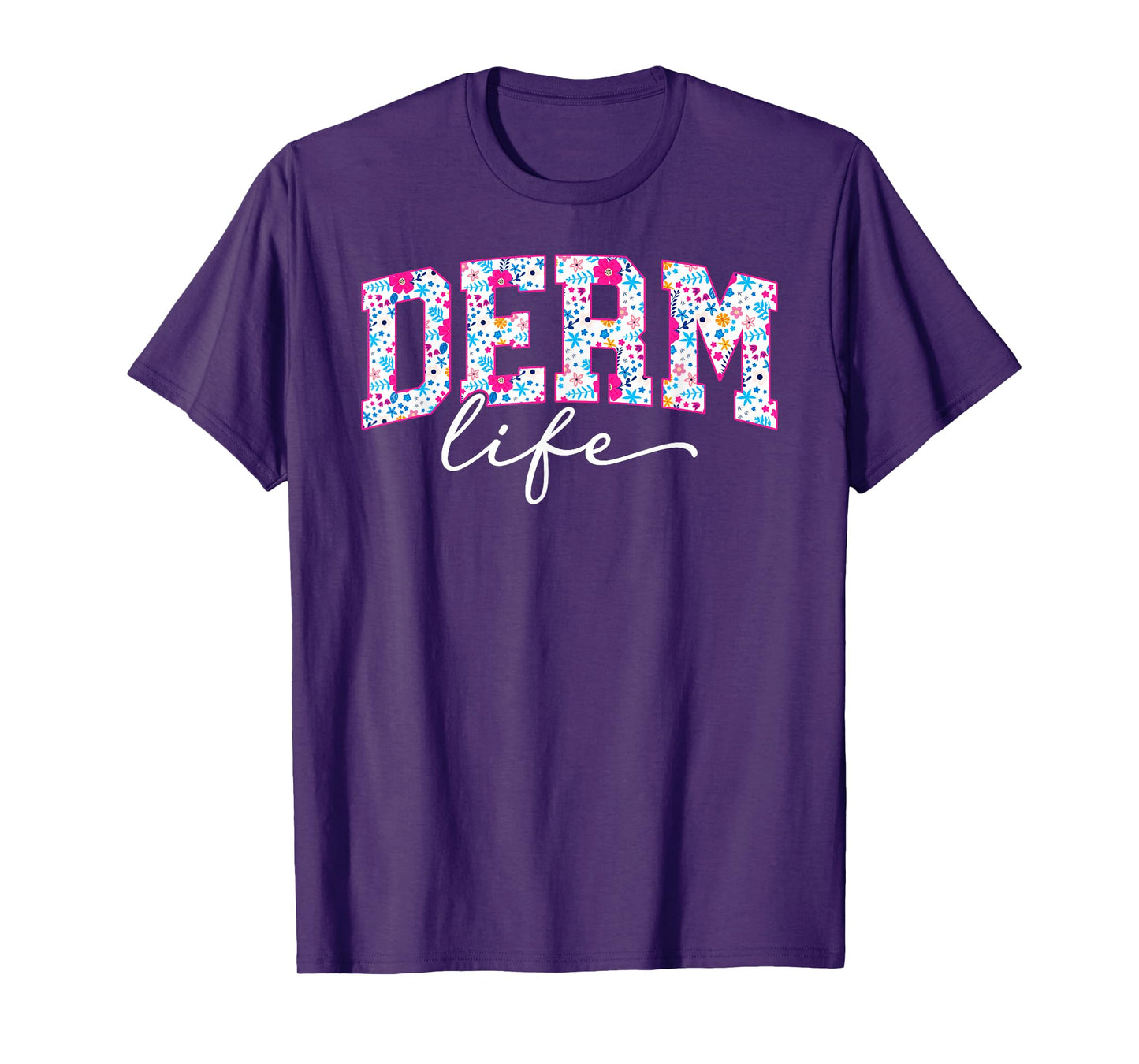 Derm Life Dermatologist Dermatology T-Shirt