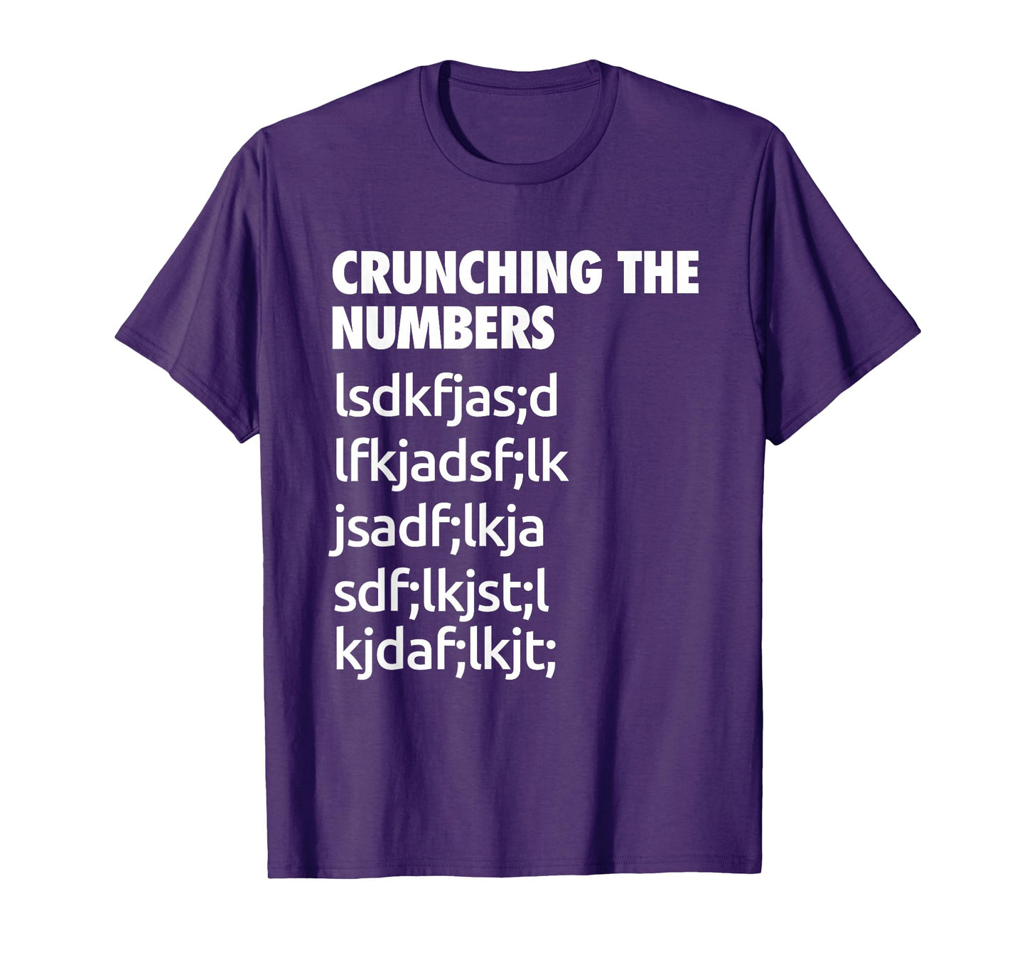 Crunching The Numbers Funny Cool Chit Humour Present T-Shirt