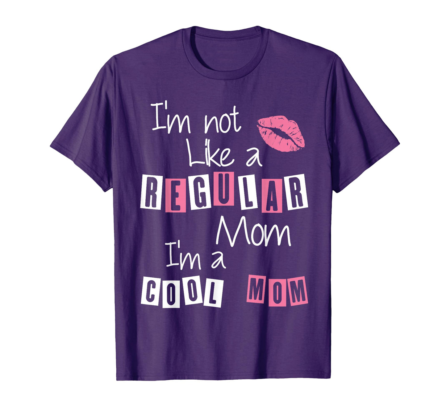 I'm Not Like A Regular Mom I'm A Cool-Mom Funny Mothers Day T-Shirt