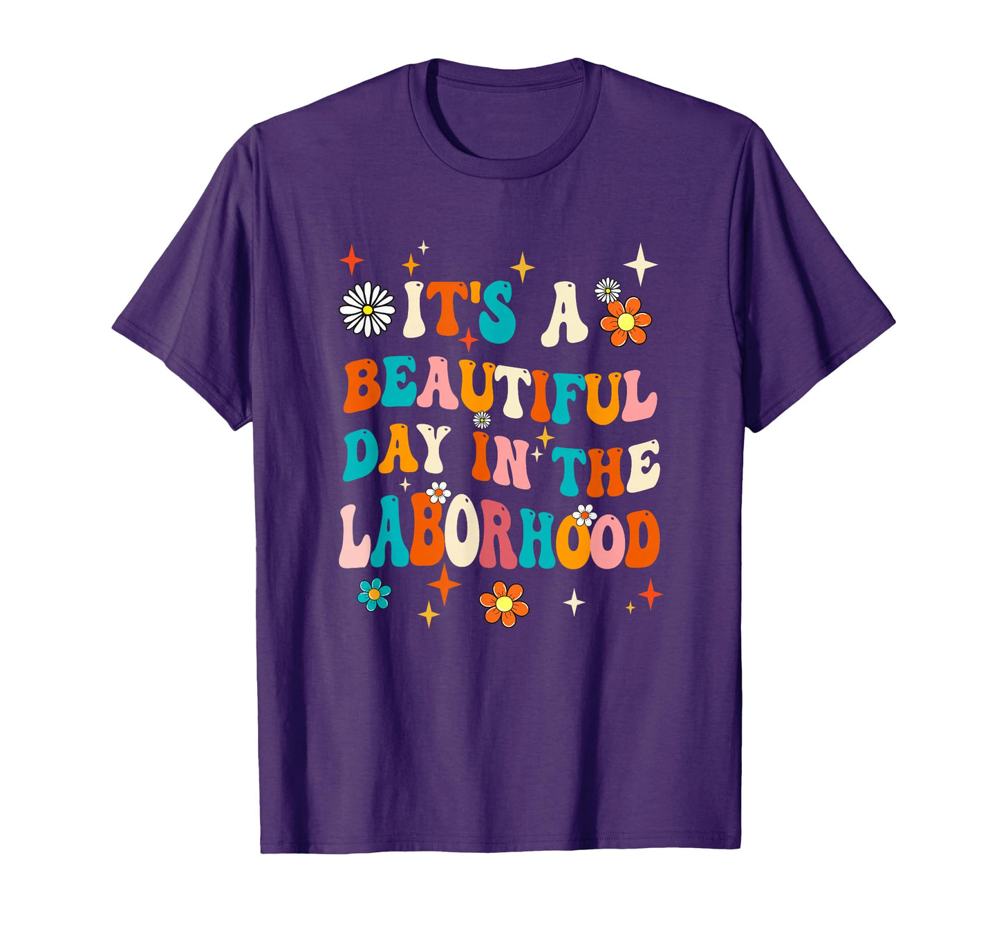 Labor & Delivery Nurse It's A Beautiful Day In The Laborhood T-Shirt