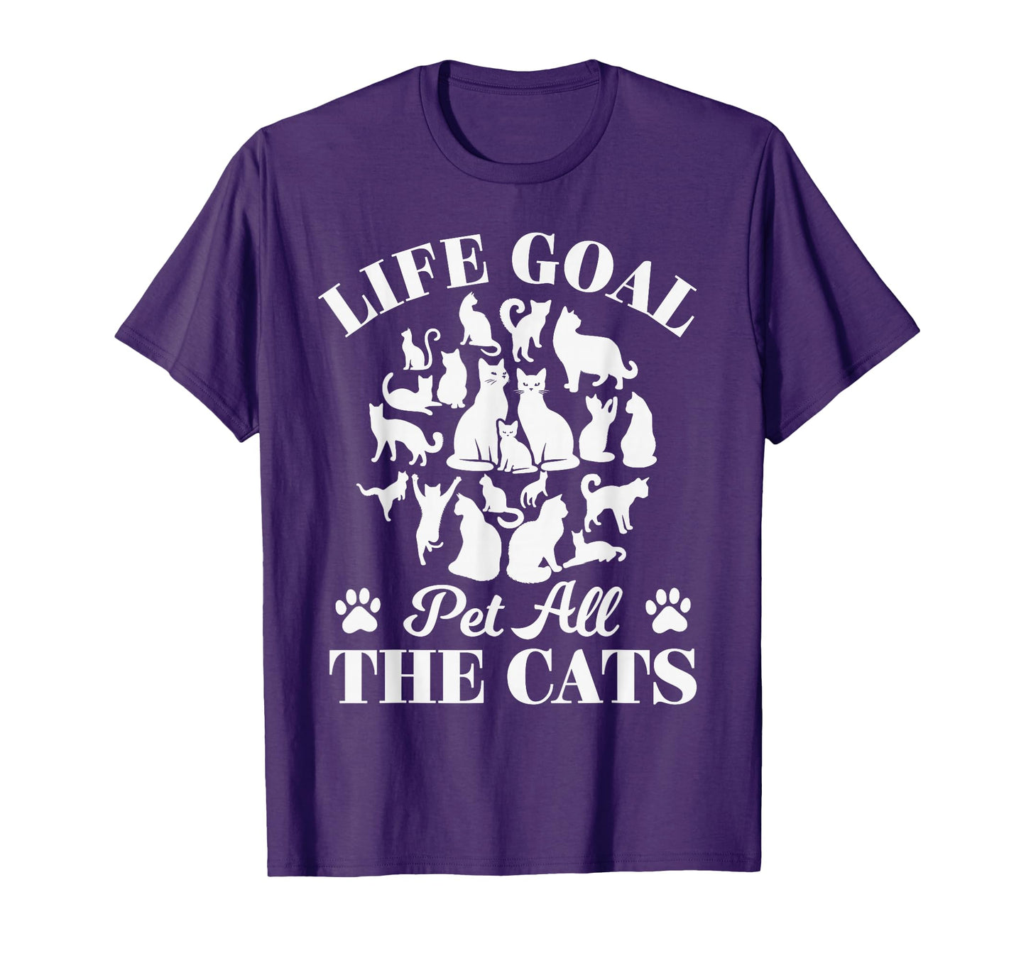 Life Goal Pet All The Cats Cat Dad Tshirt Cat Mom Cats Lover T-Shirt