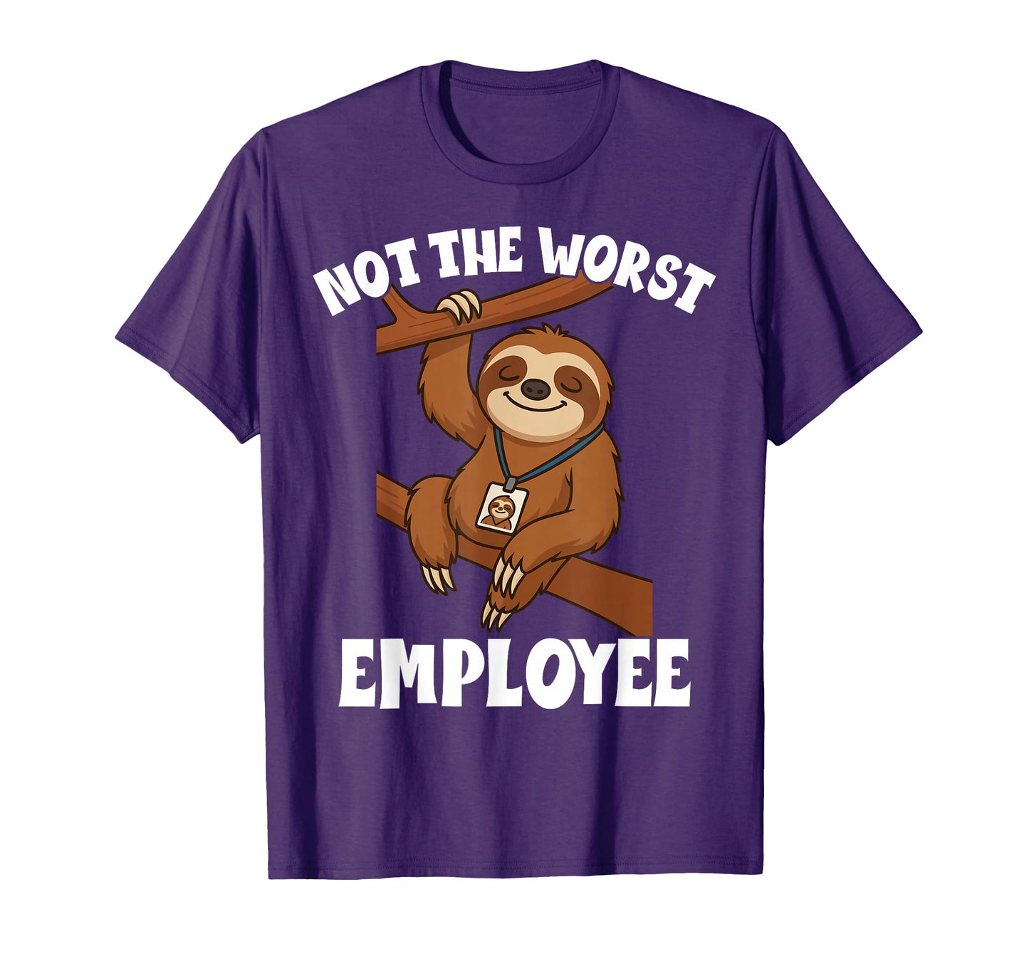 Funny Sarcastic Sloth Not Worst Employee Office Humor T-Shirt