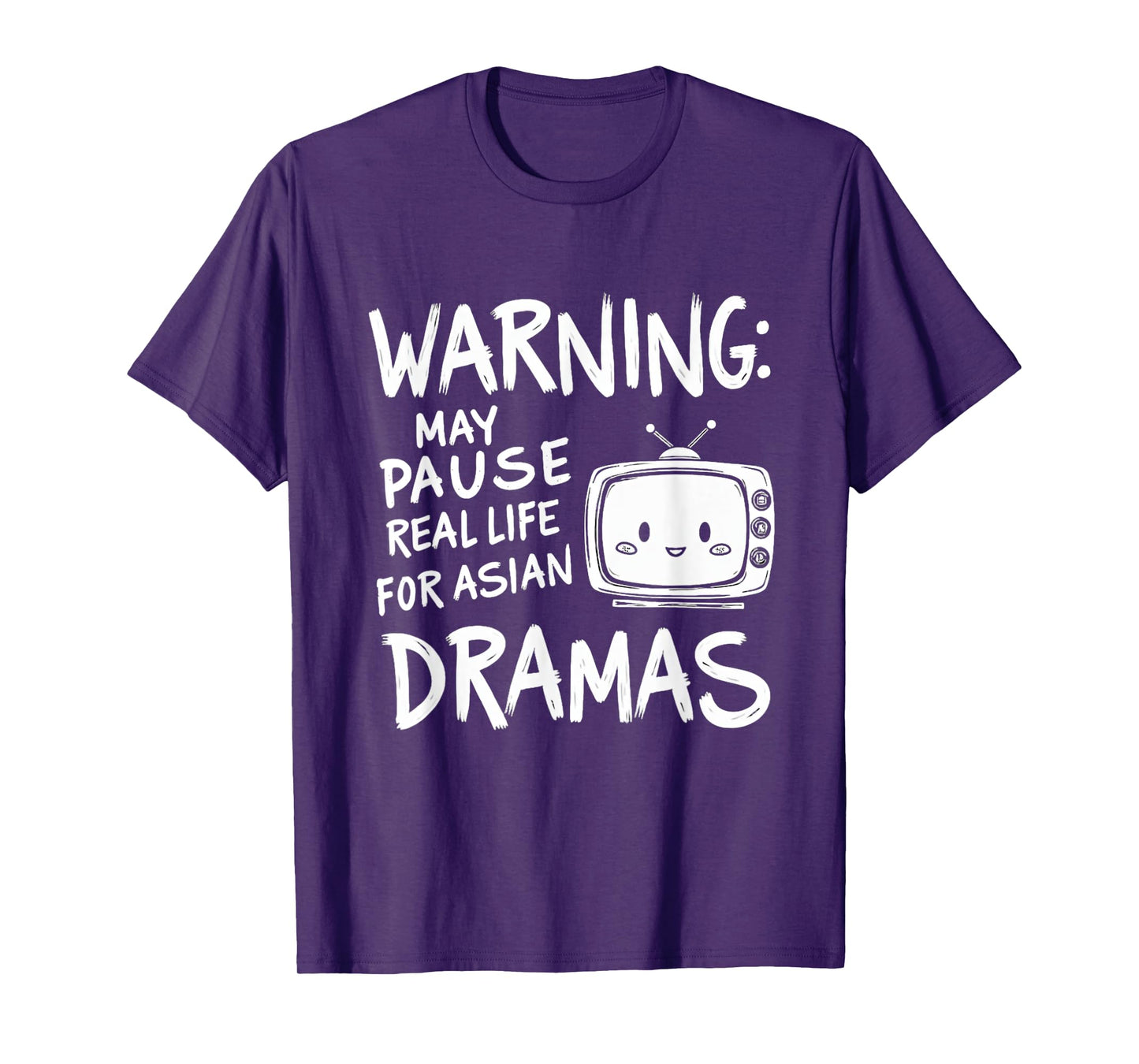 Funny Warning: May Pause Real Life for Asian Dramas T-Shirt