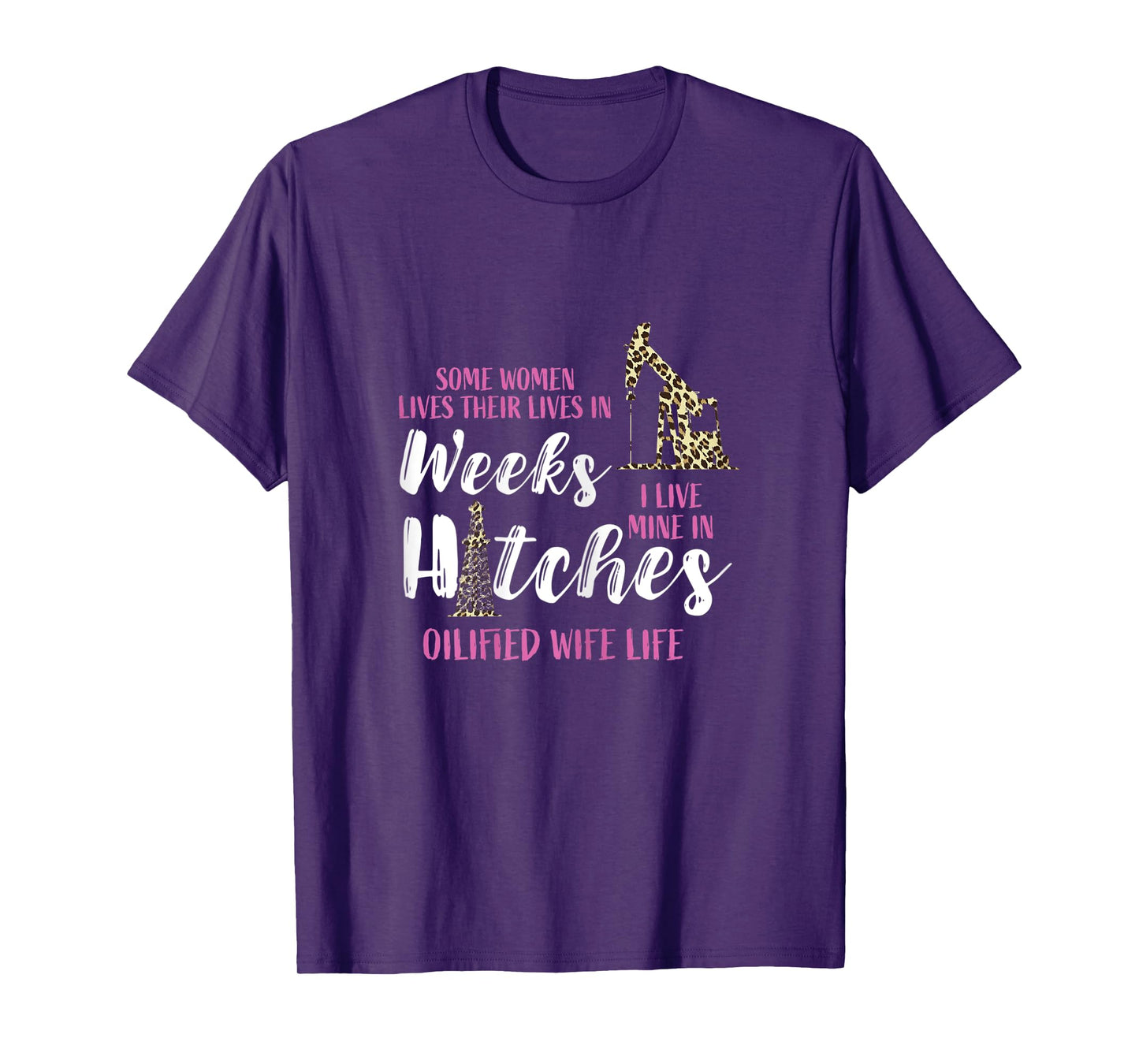 Womens Oil Rig Oildrilling Oilfield Worker Leopard Wife Life Oil T-Shirt