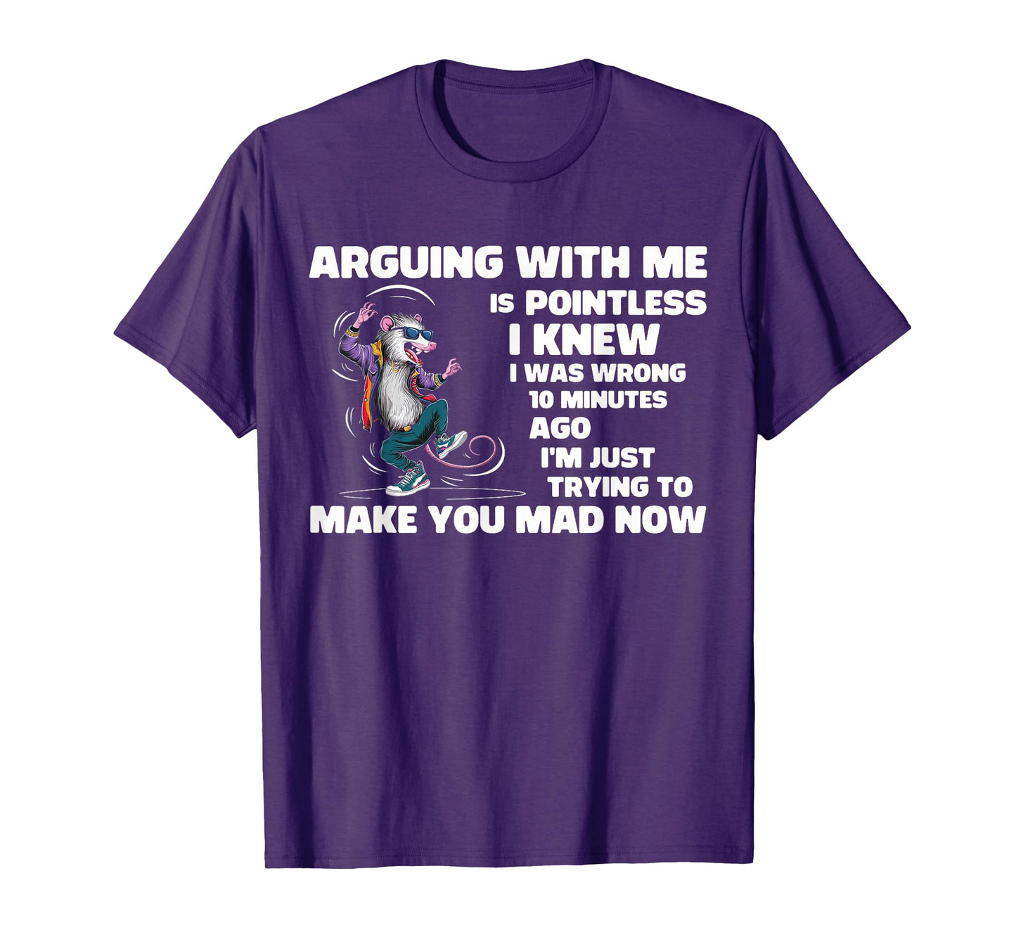 Arguing With Me Is Pointless I Knew I Was Wrong 10 Minutes T-Shirt