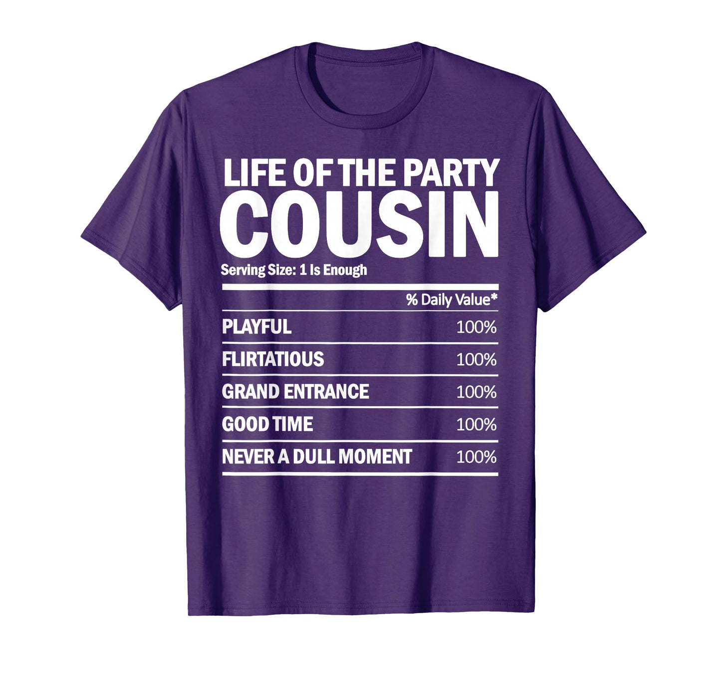 Life Of The Party Cousin - Nutrition Facts Funny Matching T-Shirt