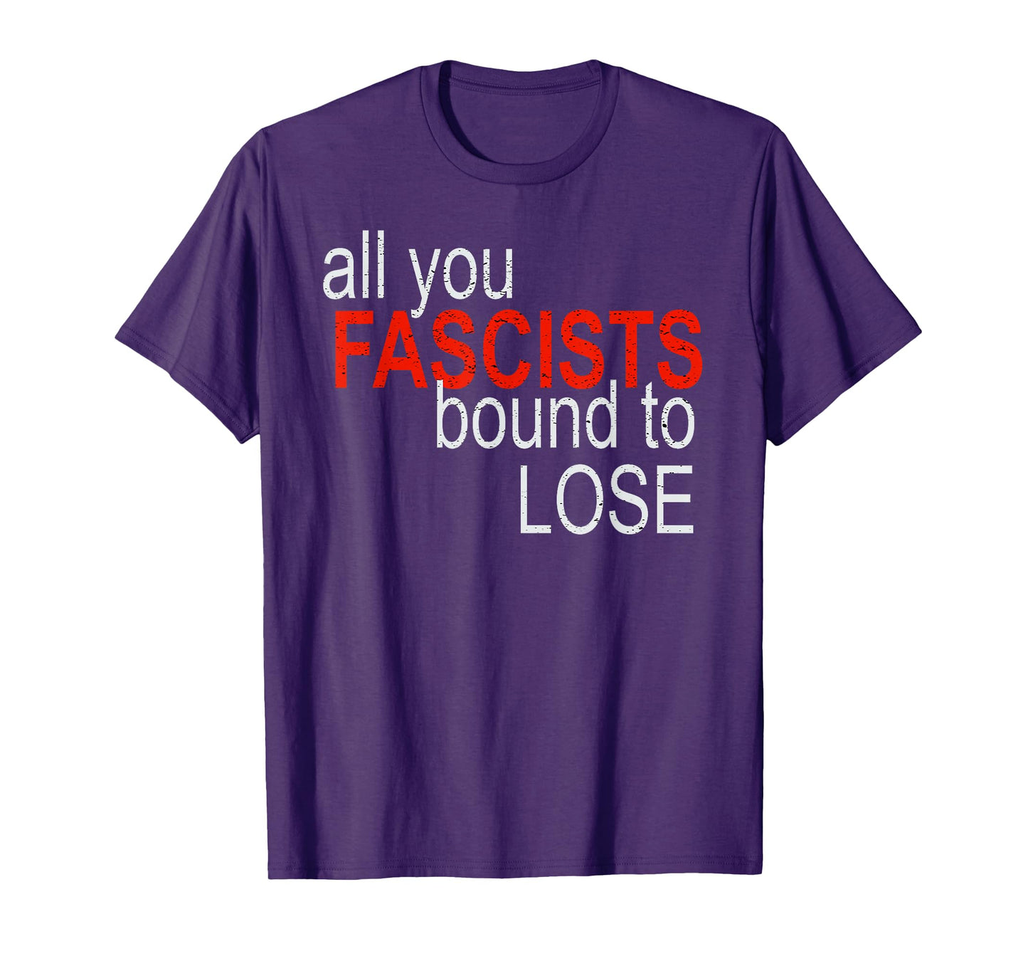 All You Fascists Bound to Lose T-Shirt