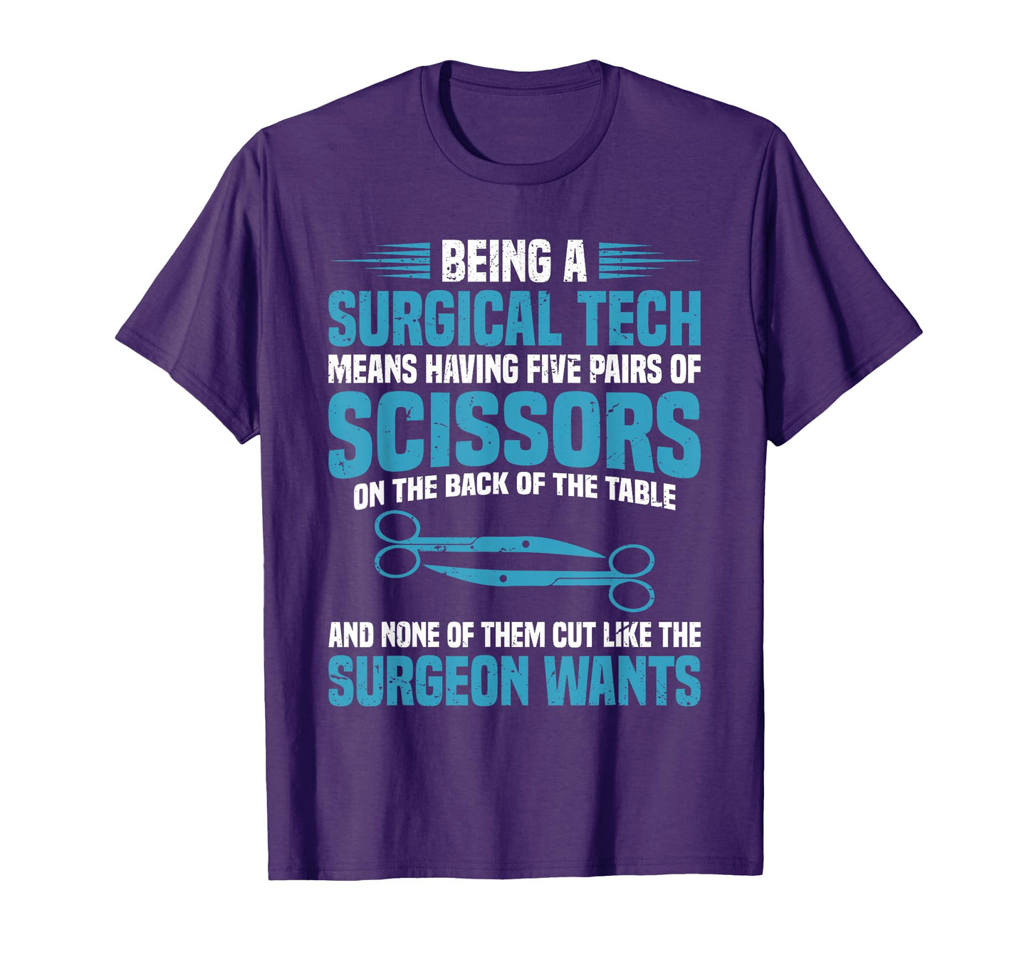 Being a surgical tech means having five pairs of scissors on T-Shirt