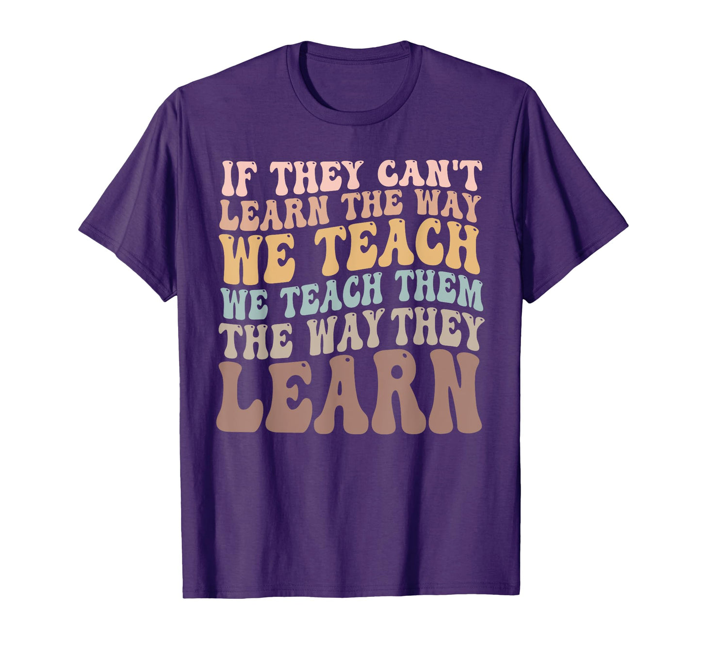 Autism Awareness SPED Teacher They Learn Special Education T-Shirt for Men Women