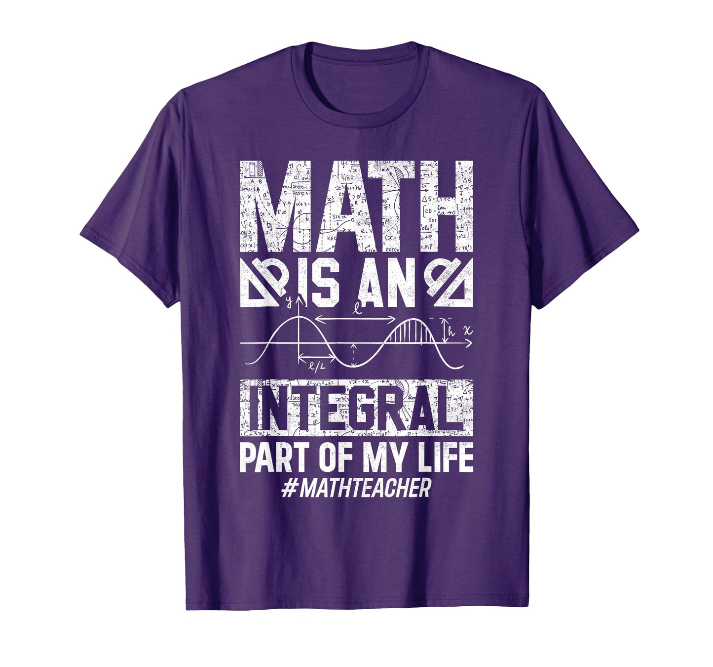 Math Is An Integral Part Of My Life #mathteacher T-Shirt