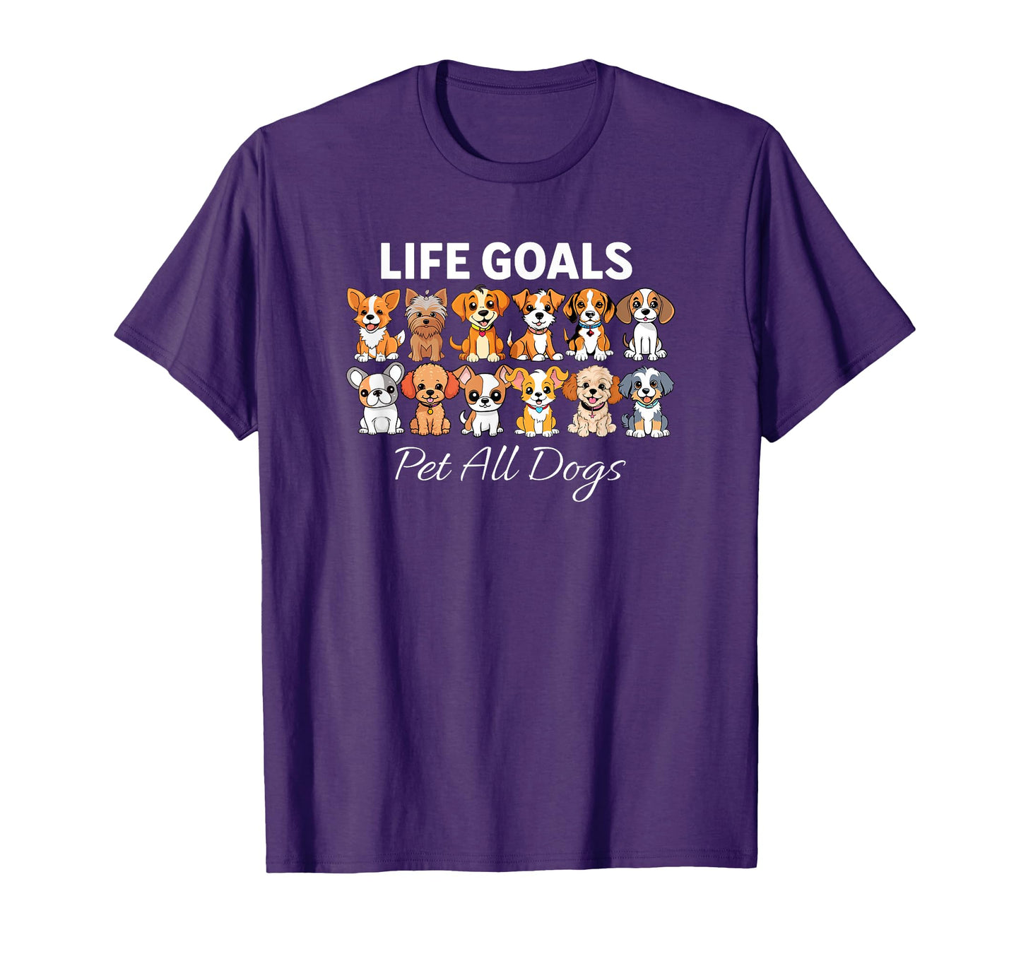 Life Goal Pet All The Dogs Funny Dog Lover Men Women Girls Kids T-Shirt