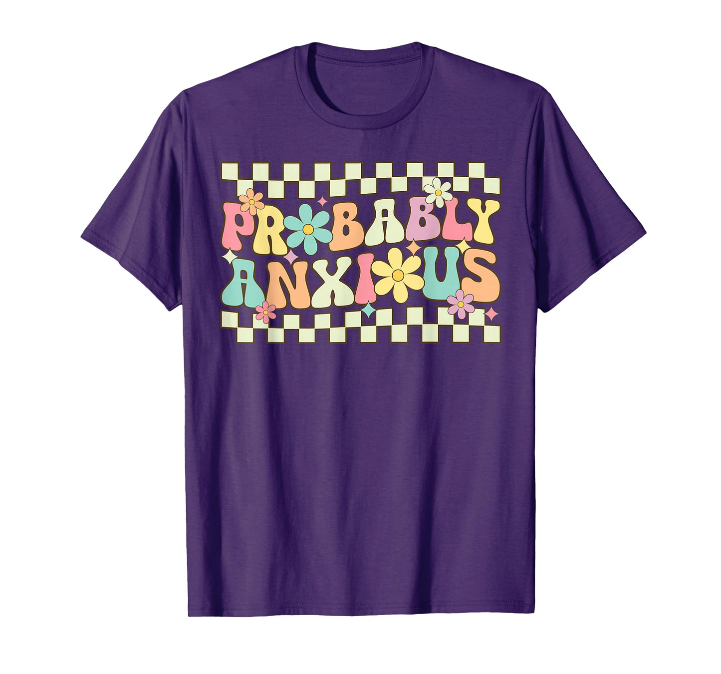 Probably Anxious Funny Anxiety Mental Health Awareness T-Shirt
