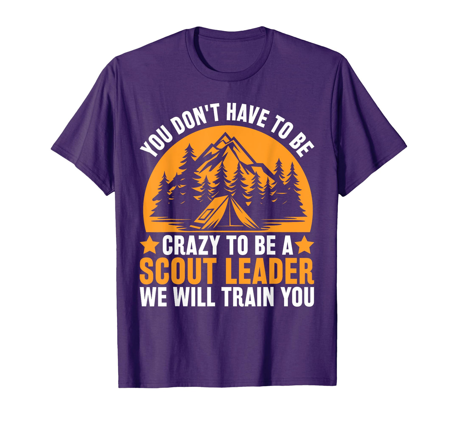 Crazy To Be A Scout Leader - Funny Scouting T-Shirt