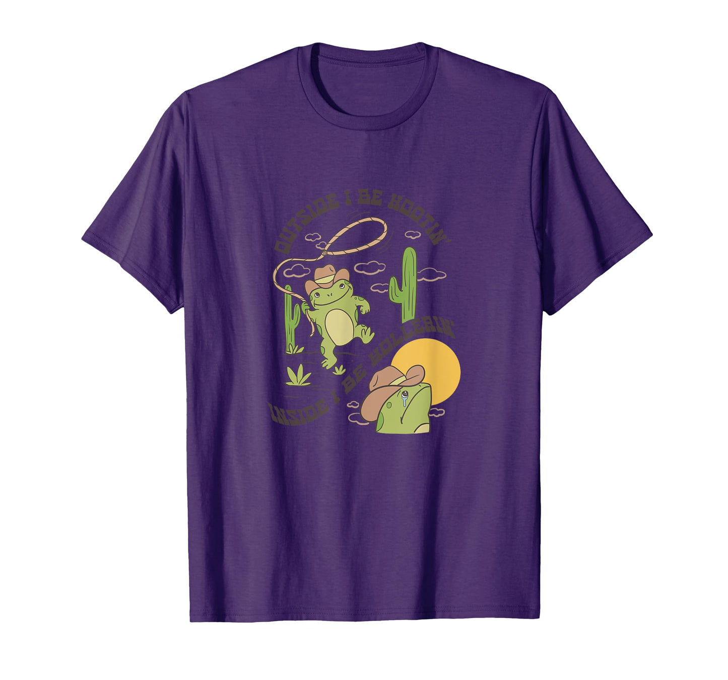 Cowboy Frog Says: Outside I be Hootin',Inside I be Hollerin' T-Shirt