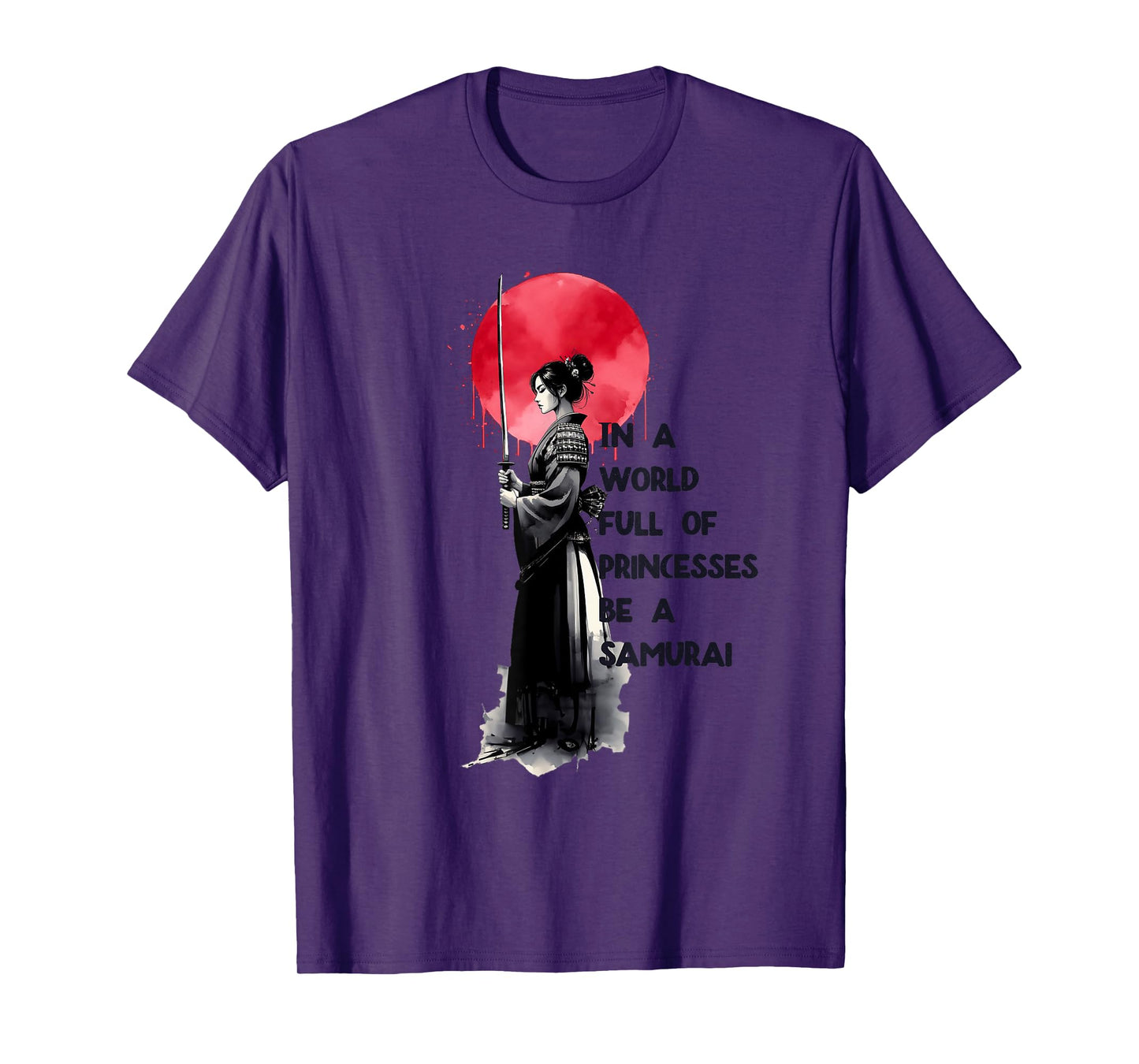 In a world full of princesses, be a Samurai. T-Shirt