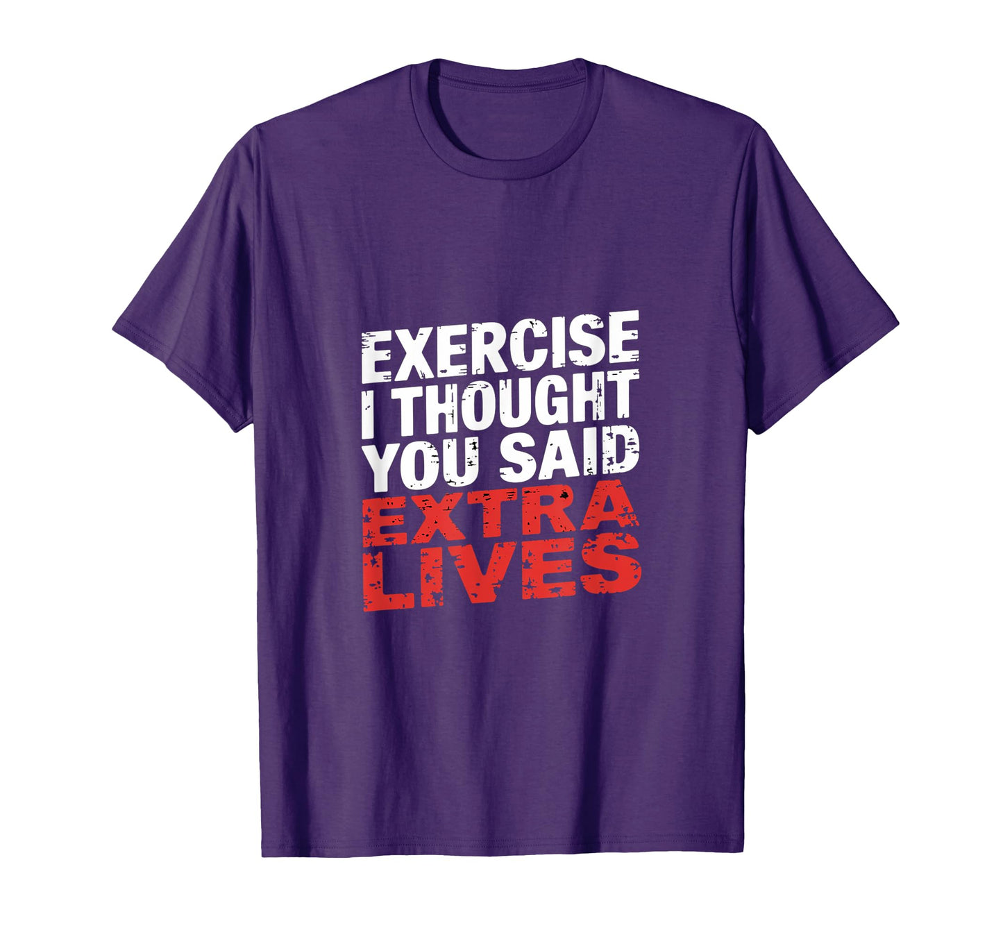Exercise I Thought You Said Extra Lives Gamer ------- T-Shirt