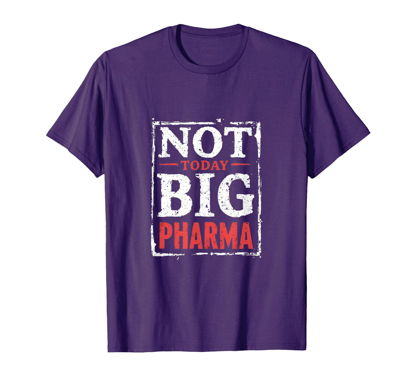 Not Today Big Pharma Statement T-Shirt