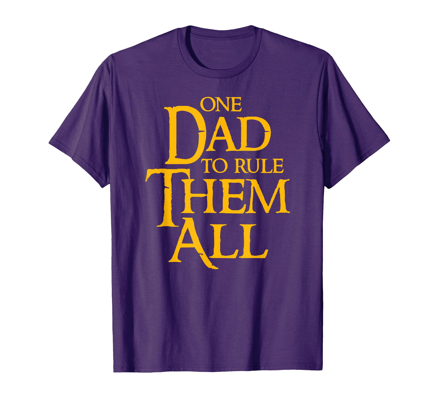 One Dad To Rule Them All Funny T-Shirt