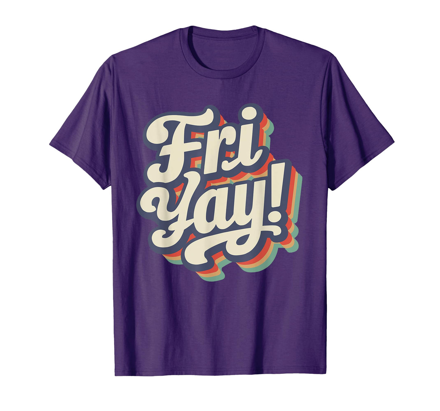 Happy Fri-Yay Funny Teachers Weekend Day of the Week Teacher Men Women Girls Kids T-Shirt