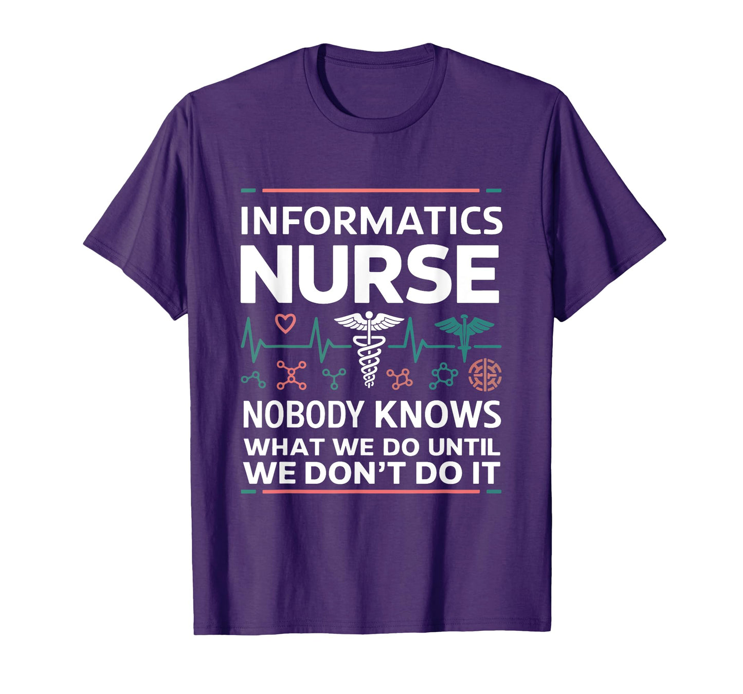 Informatics Nurse Funny Informatics Nursing T-Shirt