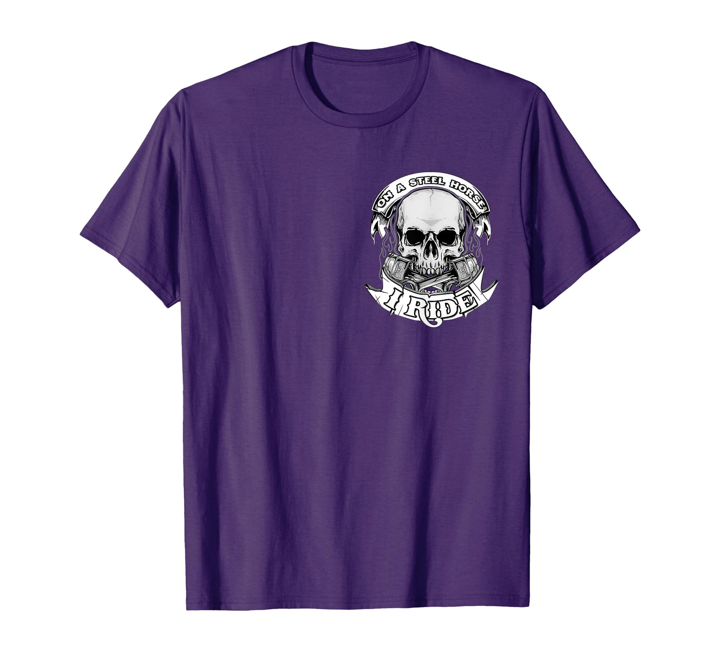 On A Steel Horse I Ride Motorcycle Skull Motorcycle Biker T-Shirt