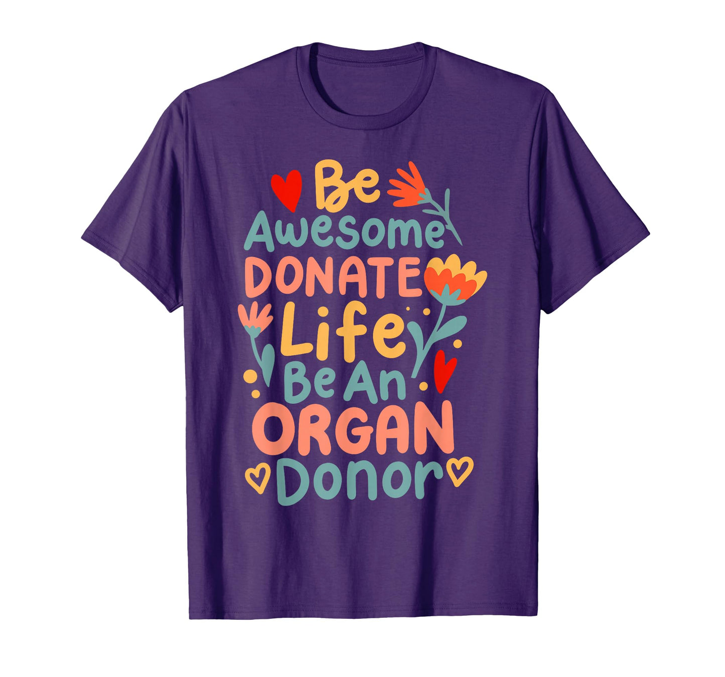 Be Awesome Donate Life Be An Organ Donor T-Shirt