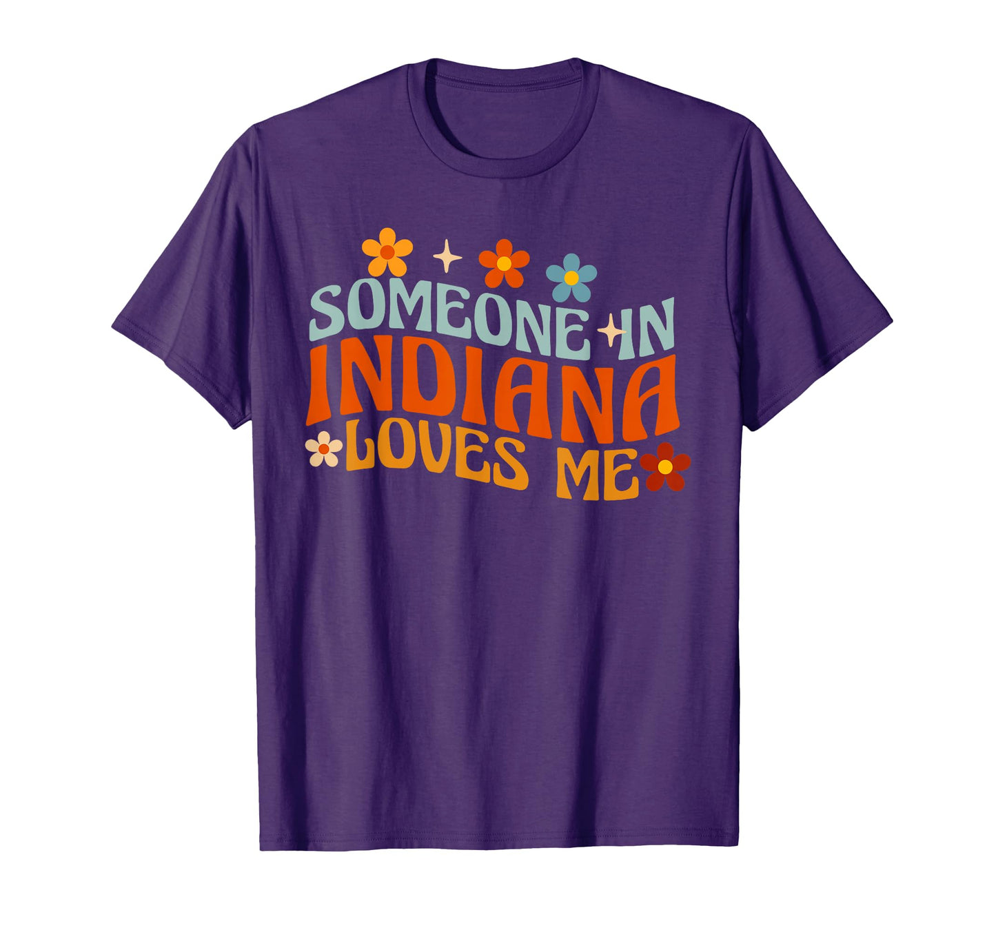 Someone In Indiana Loves Me T-Shirt