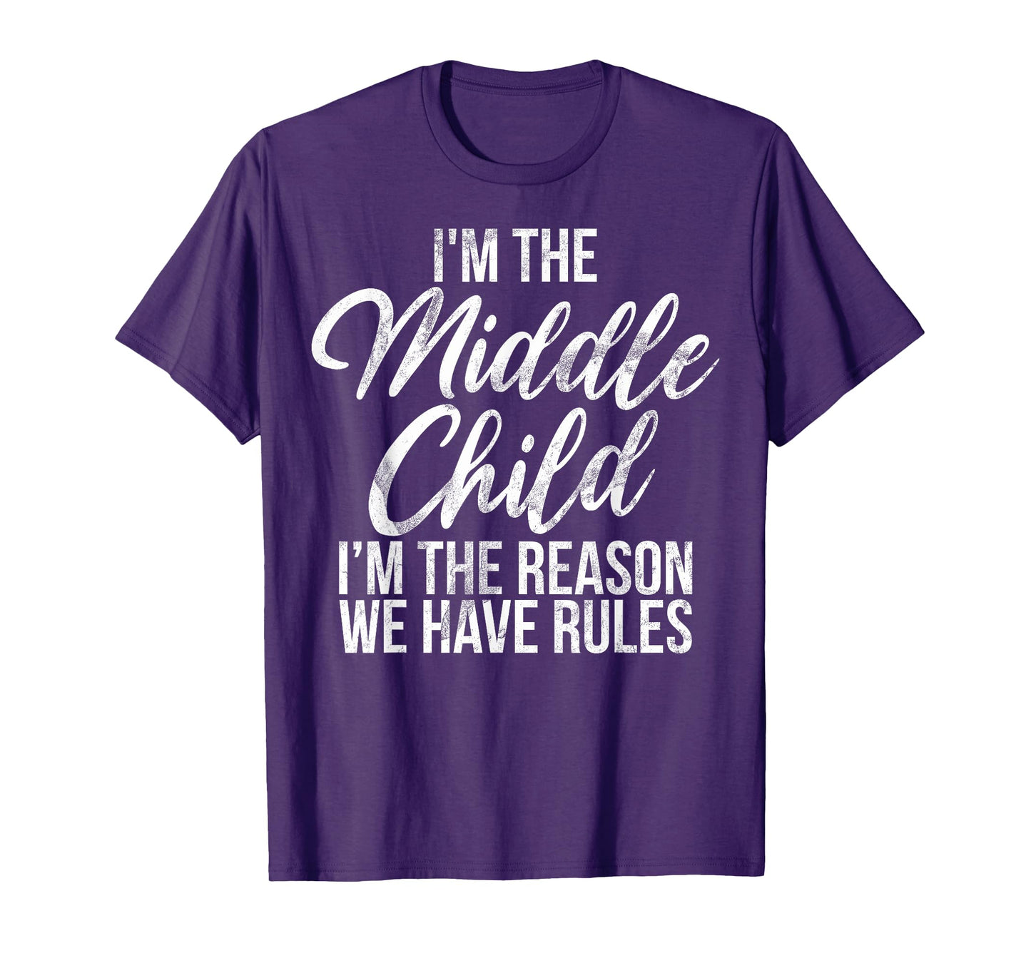 I'm The Middle Child I'm The Reason We Have Rules Sister T-Shirt