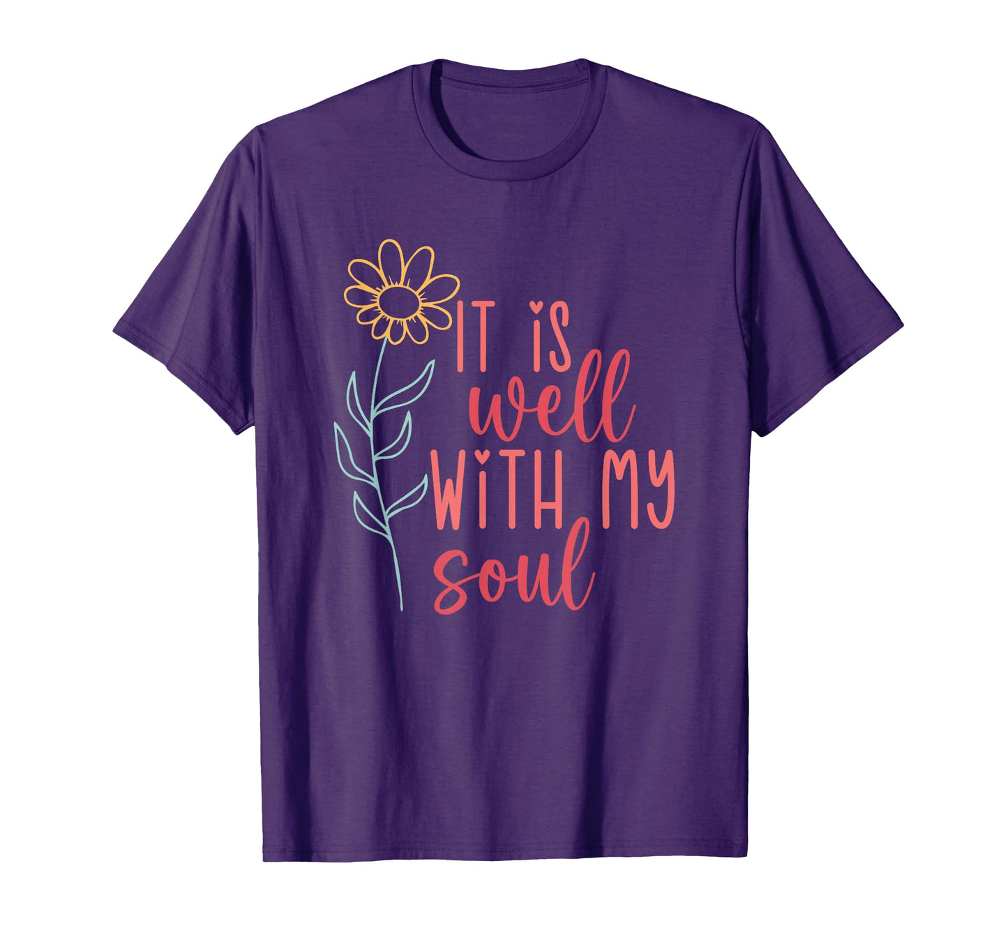 It Is Well With My Soul T-Shirt