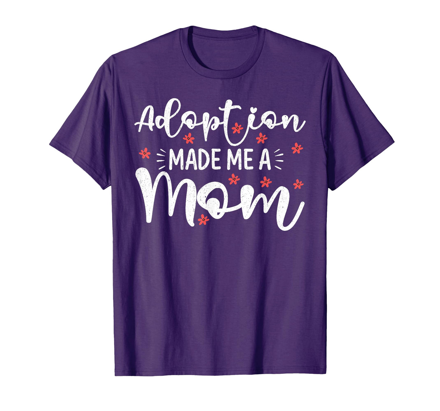 Adoption Made Me A Mom Women Adoption Day Adoptive Mothers T-Shirt