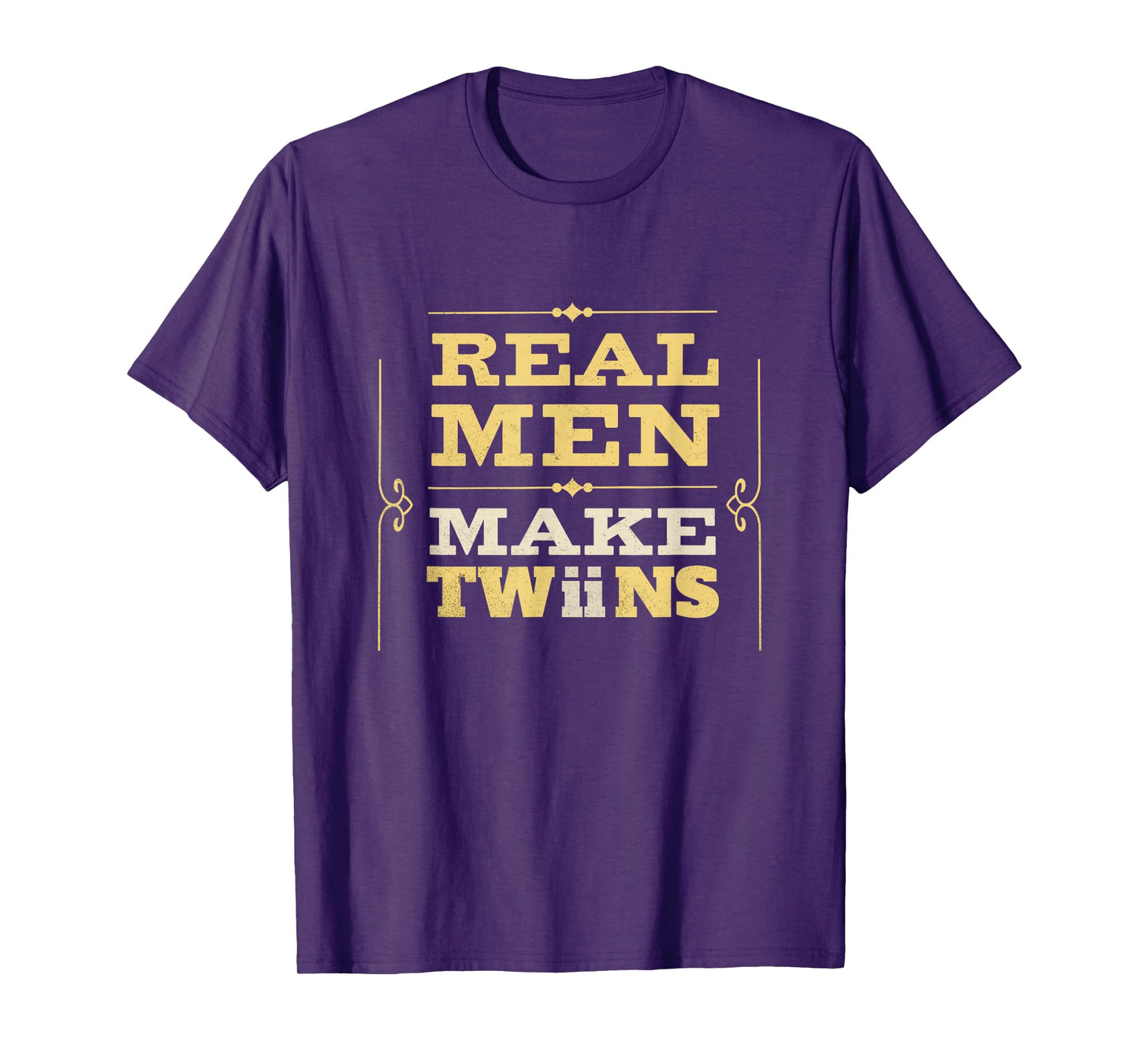 Real Men Make Twins Funny New Dad Humor Father's Day Men T-Shirt