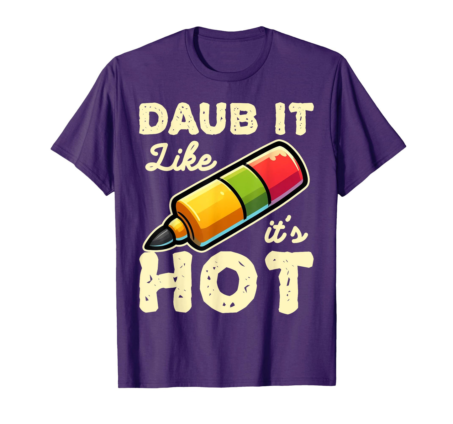 Funny Bingo Daub It Like It's Hot Game Design T-Shirt