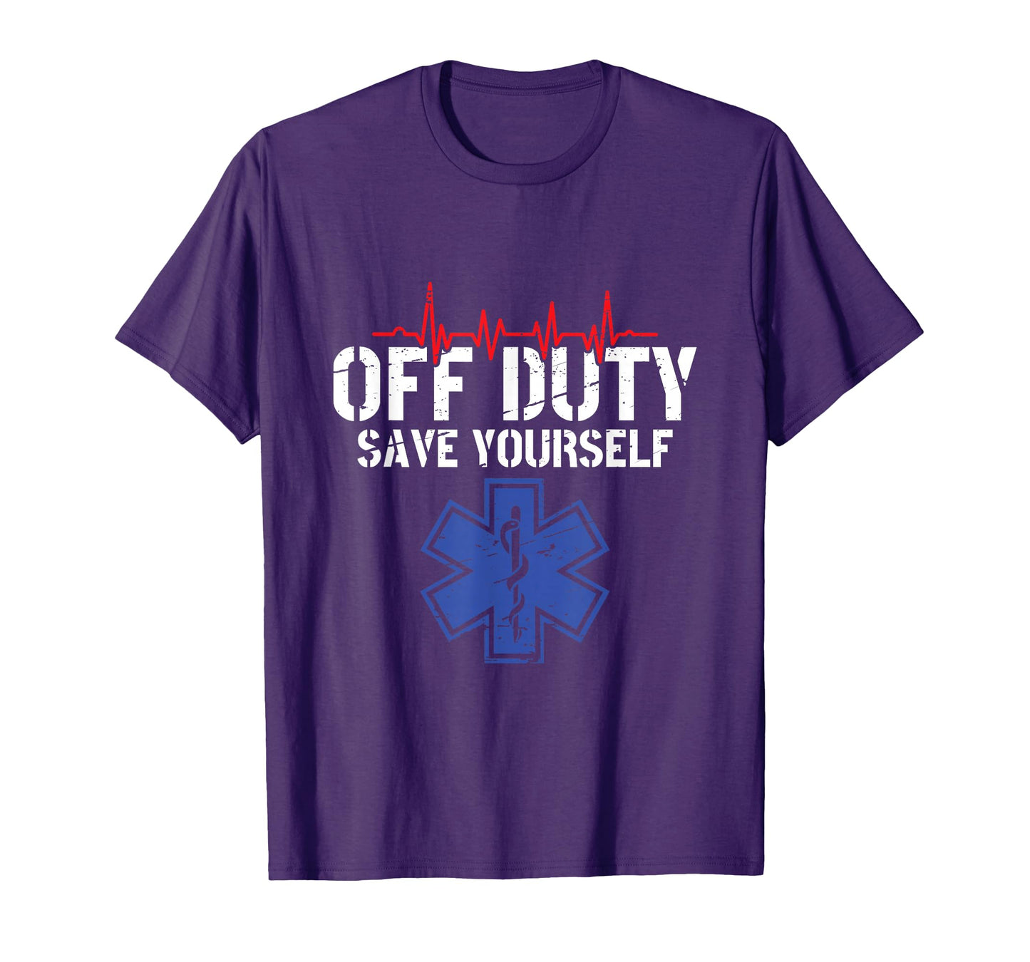 Off Duty Save Yourself - EMT Paramedic EMS T-Shirt