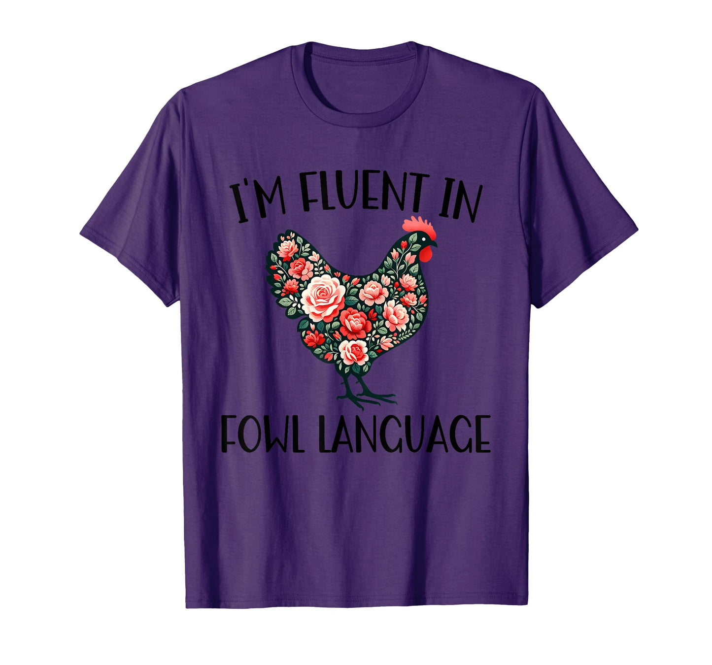 I'm Fluent In Fowl Language Funny Chicken Farmhouse T-Shirt