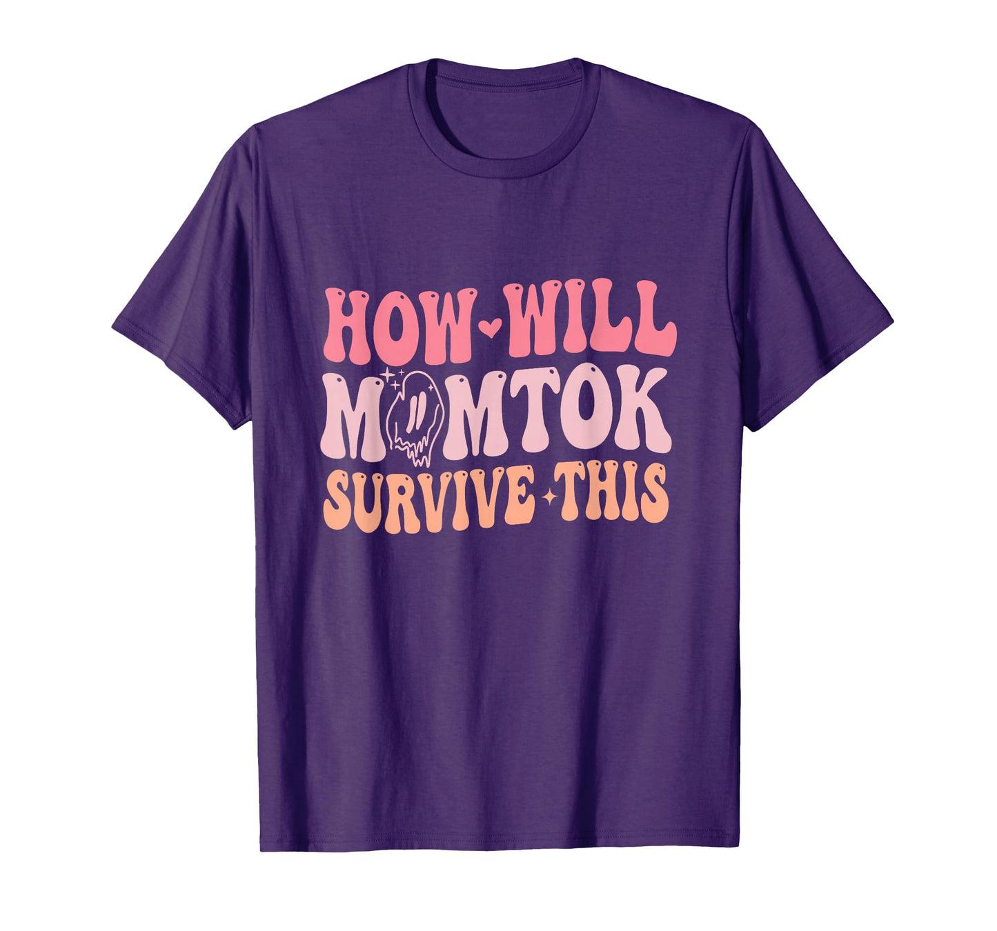 How Will Momtok Survive This Parenting Social Media Mom Life T-Shirt