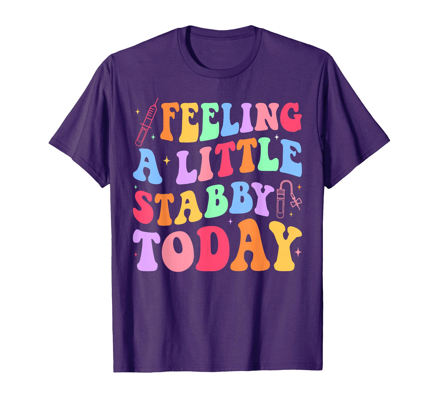 Feeling Stabb-y Today Phlebotomy Phlebotomist Tech Phleb T-Shirt