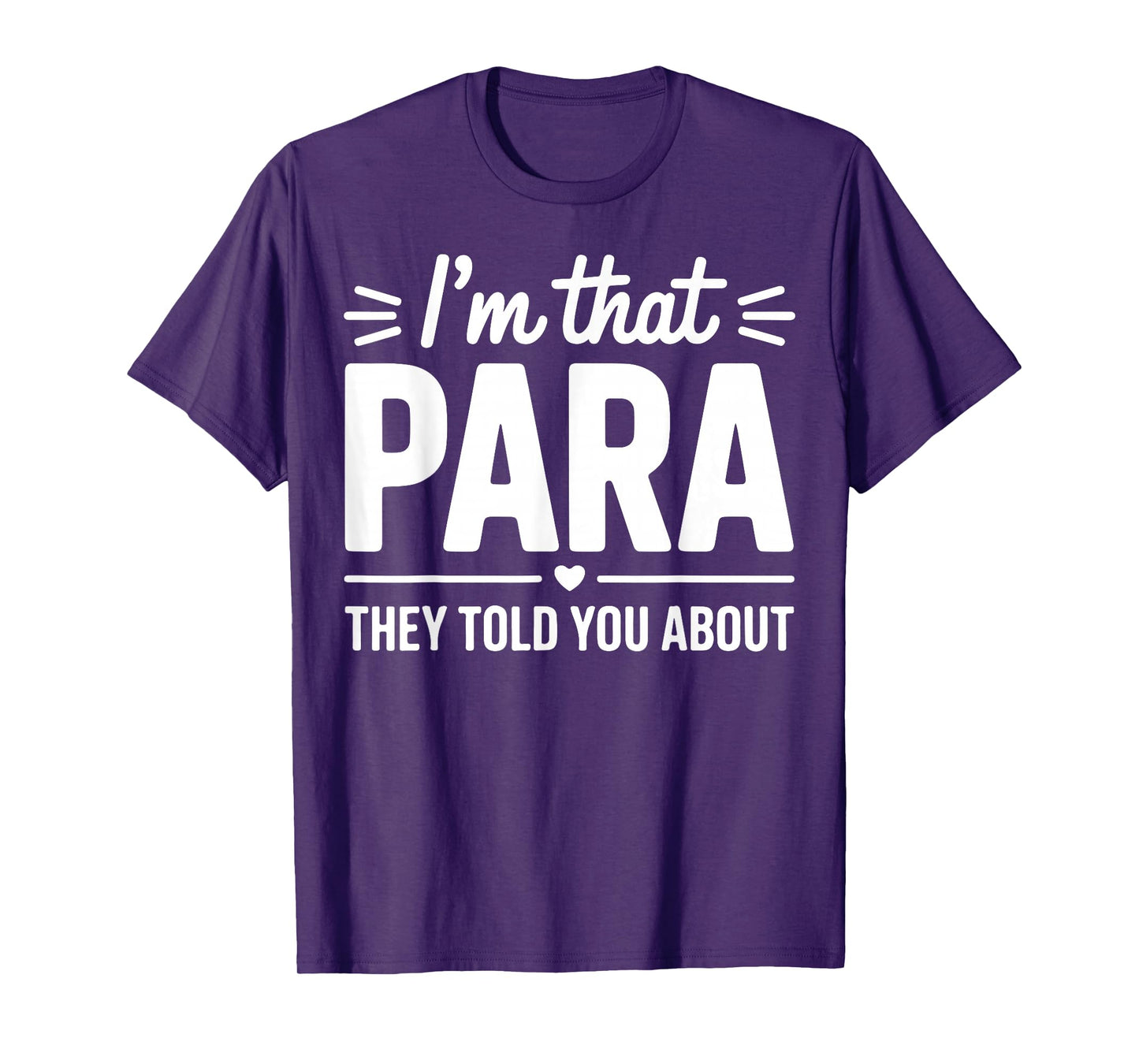I’m That para They Told You About Paraprofessional Teacher T-Shirt