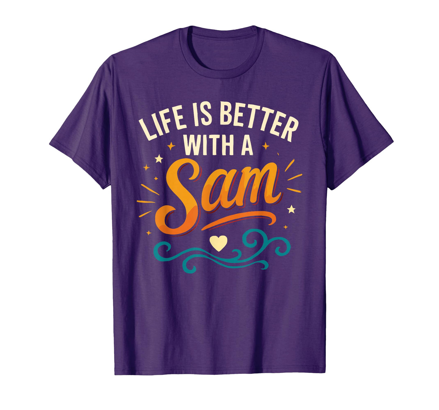 Life is Better with A SAM T-Shirt Funny Name Tee SAM T-Shirt